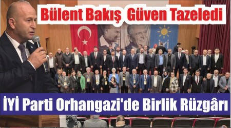 Blent Bak Yeniden Gven Tazeledi:  Y Parti Orhangazide Birlik Rzgr