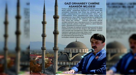 Gazi Orhanbey Camiine asansr yaplacak