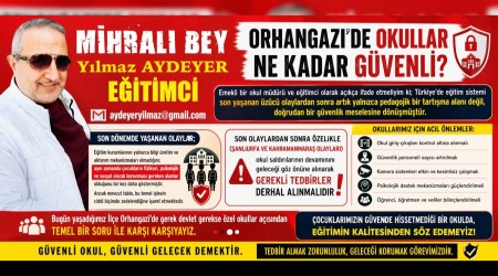 ORHANGAZ�DE OKULLAR NE KADAR G�VENL�?