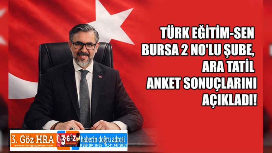 T�RK E��T�M-SEN BURSA 2 NO�LU �UBEN�N ARA TAT�L ANKET �ALI�MASI SONU�LANDI