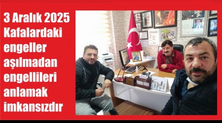 3 Aralk 2025 Kafalardaki engeller almadan engellileri anlamak imkanszdr