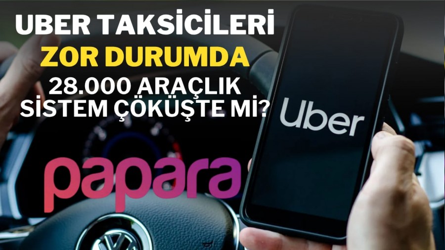 Uber Taksicileri Zor Durumda: 28.000 Aralk Sistem kte mi?