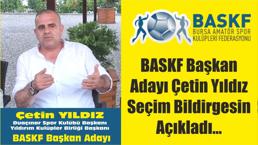 BASKF Bakan Aday etin Yldz Seim Bildirgesin Aklad...