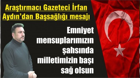 Emniyet mensuplarmzn ahsnda milletimizin ba sa olsun