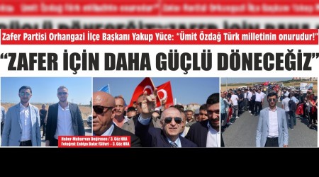 “ZAFER İÇİN DAHA GÜÇLÜ DÖNECEĞİZ”