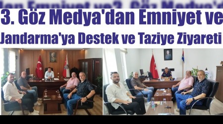 3. Gz Medyadan Emniyet ve Jandarmaya Destek ve Taziye Ziyareti