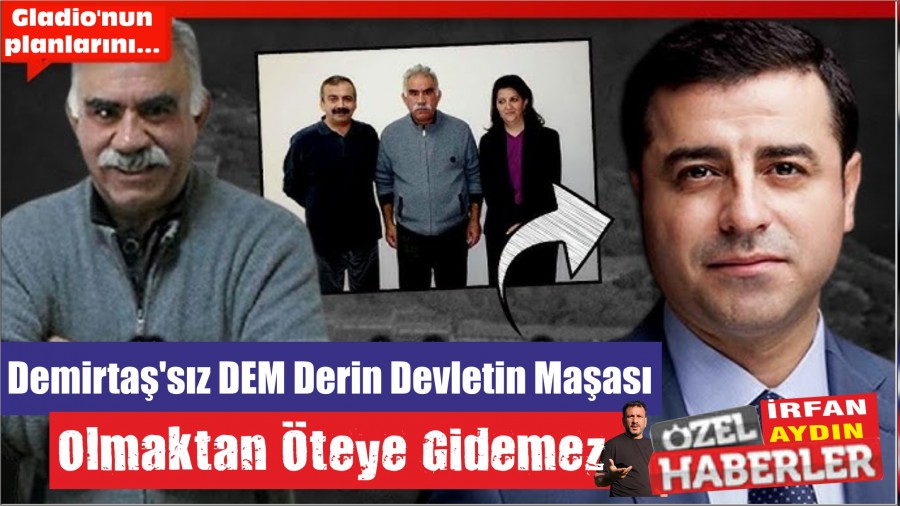 Demirtasz DEM Derin Devletin Maas Olmaktan teye Gidemez