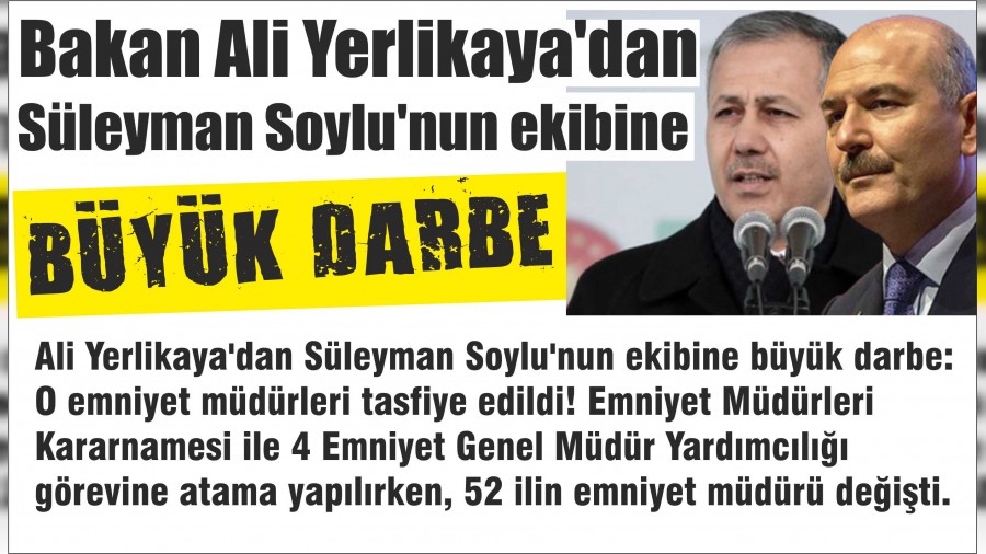 Ali Yerlikaya'dan Sleyman Soylu'nun ekibine byk darbe