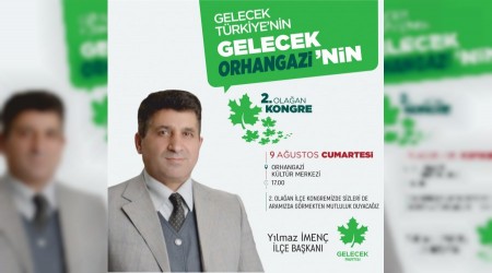 GELECEK PARTS ORHANGAZ  2. OLAAN KONGREYE HAZIRLANIYOR