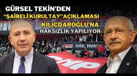 Gürsel Tekin’den “Şaibeli Kurultay” Açıklaması: Kılıçdaroğlu’na Haksızlık Yapılıyor