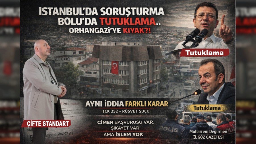�STANBUL�DA SORU�TURMA, BOLU�DA TUTUKLAMA�  ORHANGAZ� BELED�YES�NE KIYAK?!