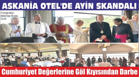 Cumhuriyet Değerlerine Göl Kıyısından Darbe...  ASKANİA OTEL'DE AYİN SKANDALI