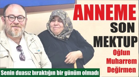 ANNEME SON MEKTUP…