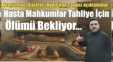 Hasta Mahkumlar Tahliye in lm Bekliyor