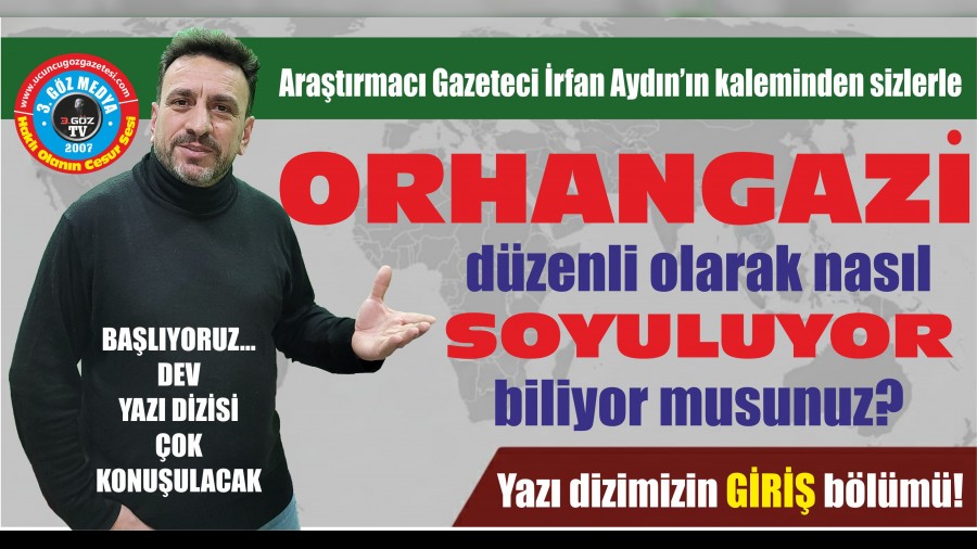 Orhangazi dzenli olarak nasl soyuluyor biliyor musunuz?