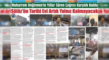 Muharrem Değirmen’in Yıllar Süren Çağrısı Karşılık Buldu Sölöz’ün Tarihi Evi Artık Yalnız Kalmayacak
