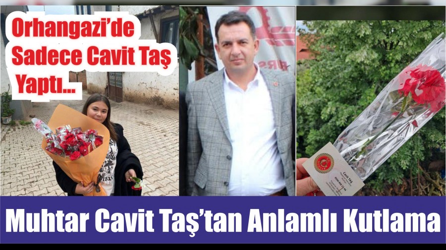 Orhangazide Sadece CAVT TA Yapt: Muhtar Cavit Tatan Anlaml Kutlama