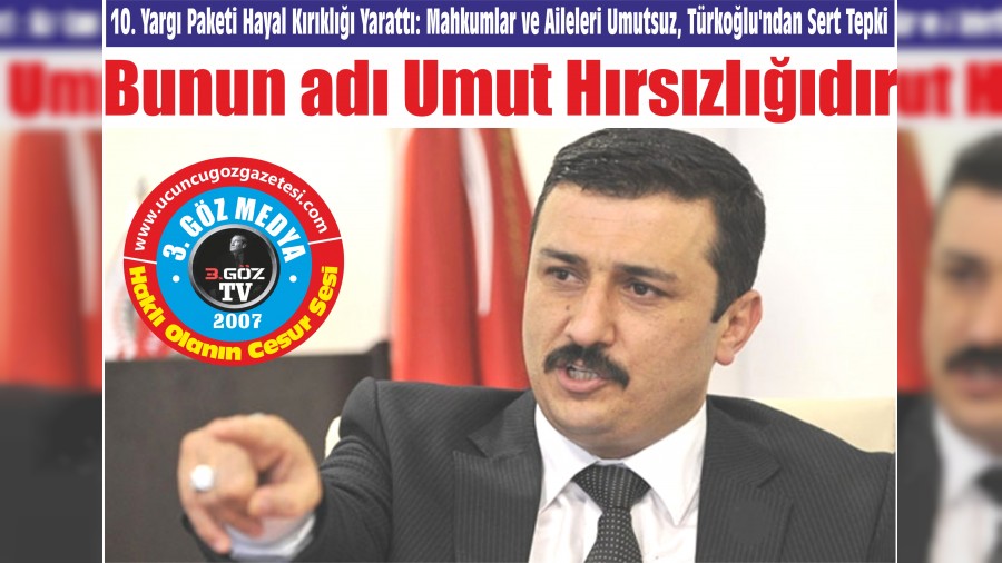 10. Yarg Paketi Hayal Krkl Yaratt: Mahkumlar ve Aileleri Umutsuz, Trkolundan Sert Tepki