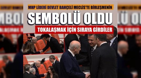 MHP Lideri Devlet Bahçeli Meclis'te birleşmenin sembolü oldu! Tokalaşmak için sıraya girdiler