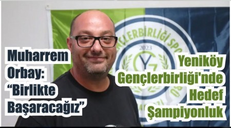 Yeniky Genlerbirlii'nde Hedef ampiyonluk: Kuruluun Ardndan Ykselie Geiyoruz