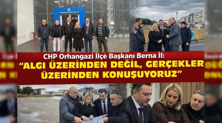 CHP Orhangazi �l�e Ba�kan� Berna �l: �Alg� �zerinden De�il, Ger�ekler �zerinden Konu�uyoruz�